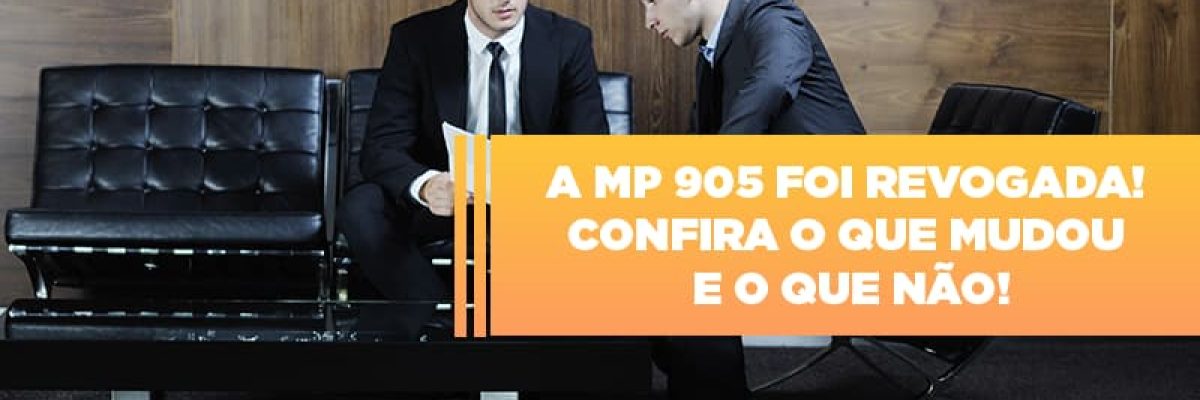 a-mp-905-foi-revogada-confira-o-que-mudou-e-o-que-nao