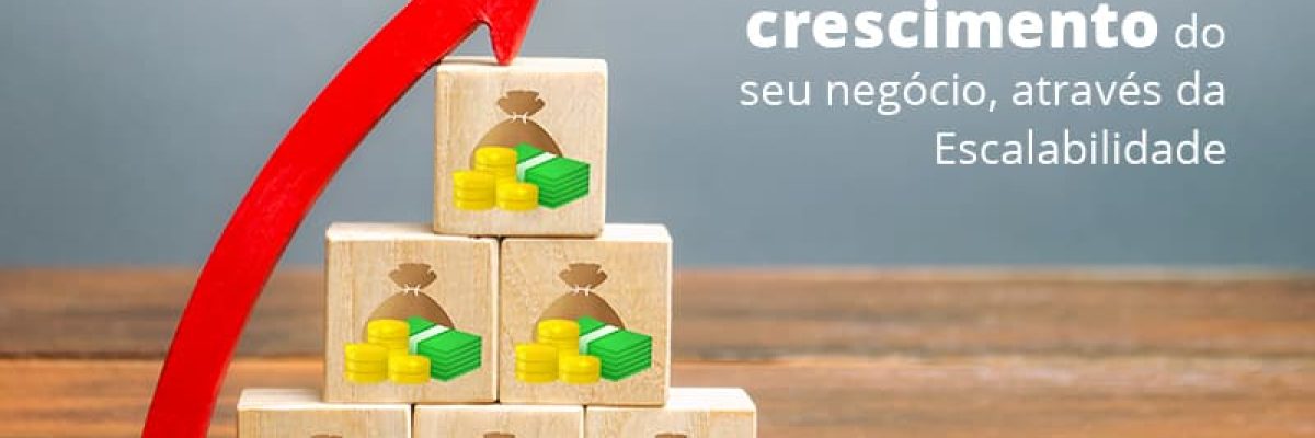 Acelere O Crescimento Do Seu Negocio Atraves Da Escalabilidade Post (1) - Abrir Empresa Simples