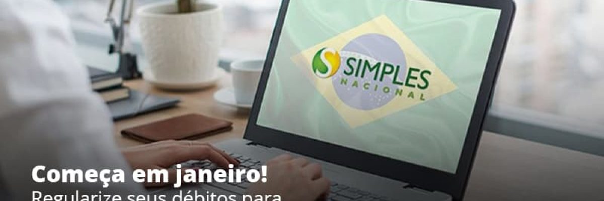 Comeca Em Janeiro Regularize Seus Debitos Para Optar Pelo Regime Simples Nacional Post (1) - Abrir Empresa Simples