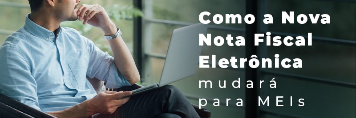 Como A Nova Nota Fiscal Eletronica Mudara Para Meis Blog (1) - Abrir Empresa Simples