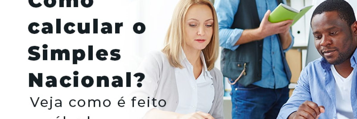 Como Calcular O Simples Nacional Veja Como E Feito O Calculo Blog - Abrir Empresa Simples