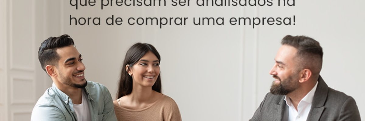Confira 6 Fatores Que Precisam Ser Analisados Na Hora De Comprar Uma Empresa Blog - Abrir Empresa Simples