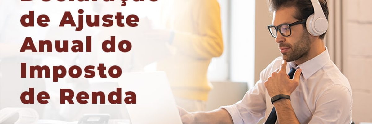 Entenda O Que E A Declaracao De Ajuste Anual Do Imposto De Renda Blog - Abrir Empresa Simples