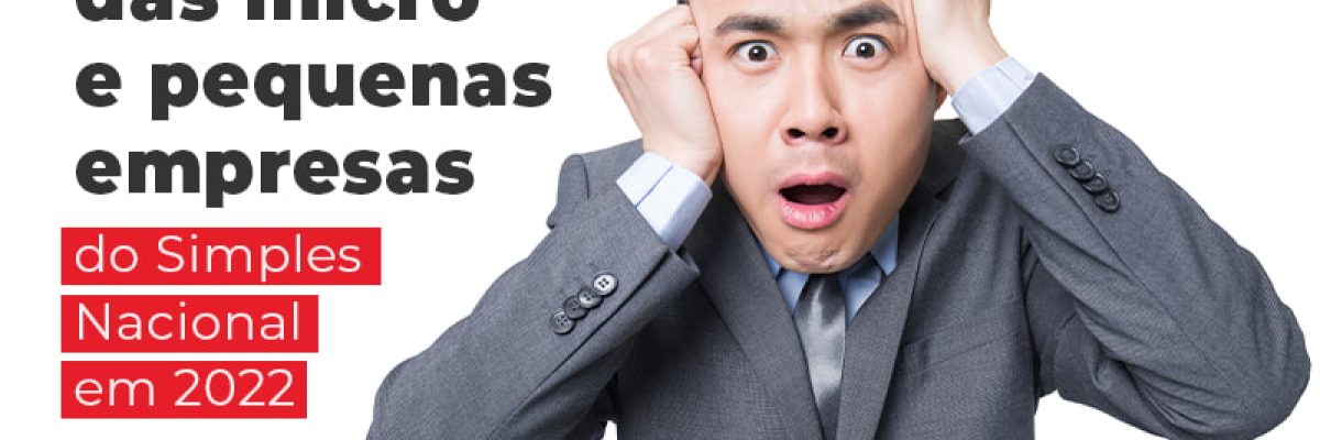 Exclusao Das Micro E Pequenas Empresas Do Simples Nacional Em 2022 Blog - Abrir Empresa Simples