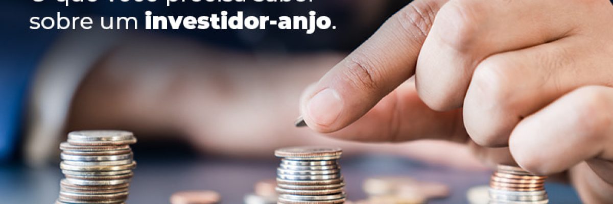 O Que Voce Precisa Saber Sobre Um Investidor Anjo Blog - Abrir Empresa Simples