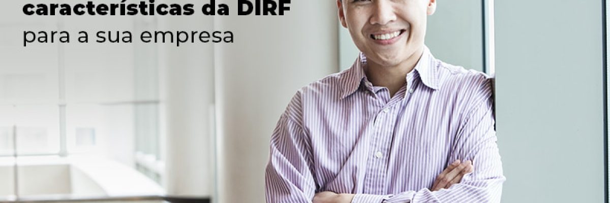 Saiba As Principais Caracteristicas Da Dirf Para A Sua Empresa Blog - Abrir Empresa Simples