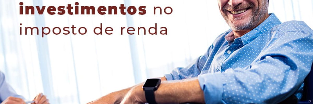 Saiba Como Declarar Investimentos No Imposto De Renda Blog - Abrir Empresa Simples