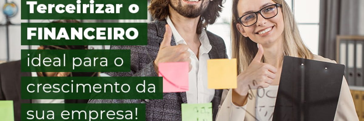 Terceirizar O Financeiro Ideal Para O Crescimento Da Sua Empresa Entenda Blog (1) - Abrir Empresa Simples