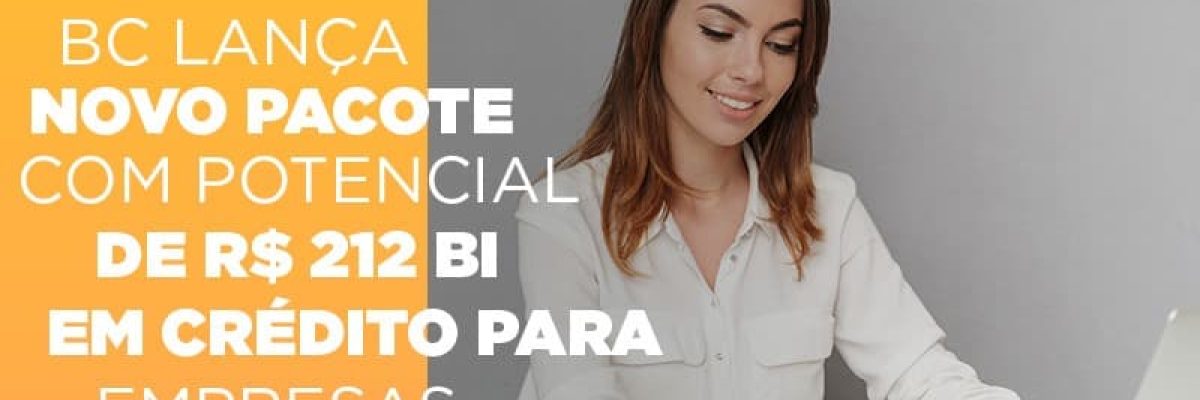 bc-lanca-novo-pacote-com-potencial-de-r-212-bi-em-credito-para-empresas-menores